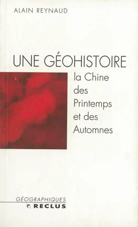 Une géohistoire : la Chine des printemps et des hommes
