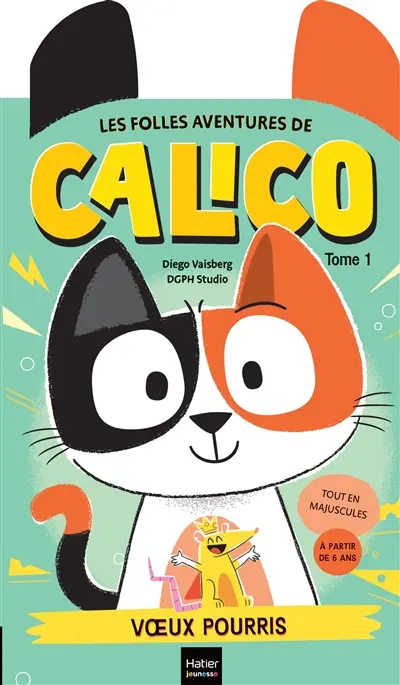 Les folles aventures de Calico. Vol. 1. Voeux pourris