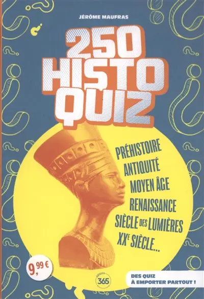 250 histoquiz : préhistoire, Antiquité, Moyen Age, Renaissance, siècle des lumières, XXe siècle... : des quiz à emporter partout !