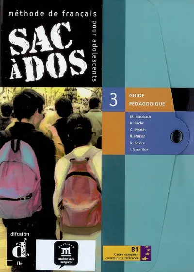 Sac à dos, méthode de français pour adolescents, 3 : guide pédagogique, B1 cadre européen commun de référence