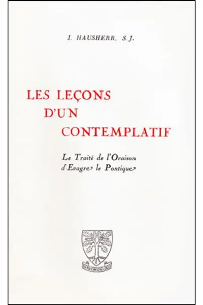 Traité de l'oraison dans les leçons d'un contemplatif