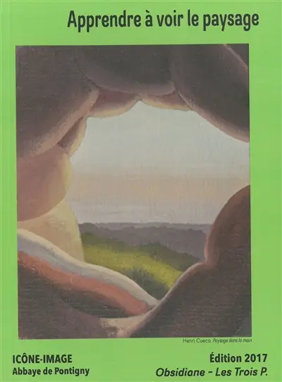 Apprendre à voir le paysage : en hommage au peintre Henri Cueco : actes du 12e colloque interdisciplinaire, 23-24 septembre 2016