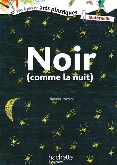 Noir (comme la nuit) : maternelle