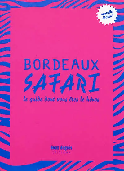 Bordeaux safari : le guide dont vous êtes le héros