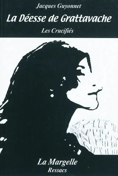La déesse de Grattavache : les crucifiés