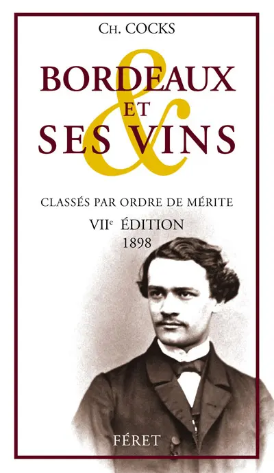 Bordeaux et ses vins classés par ordre de mérite