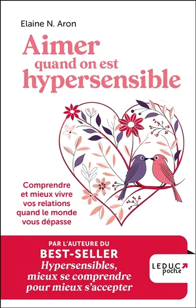 Aimer quand on est hypersensible : comprendre et mieux vivre vos relations quand le monde vous dépasse