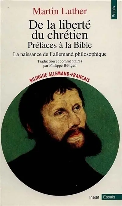 De la liberté du chrétien. Préfaces à la Bible : la naissance de l'allemand philosophique