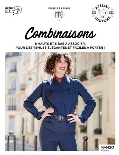 Combinaisons : 8 hauts et 6 bas à associer, pour des tenues élégantes et faciles à porter ! : niveau 2