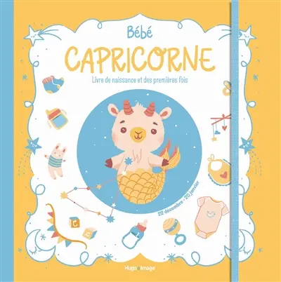 Bébé Capricorne : livre de naissance et des premières fois : 22 décembre-20 janvier