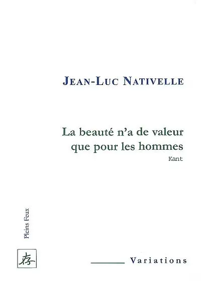 La beauté n'a de valeur que pour les hommes (Kant)