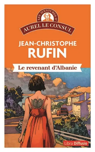 Les aventures d'Aurel le consul. Le revenant d'Albanie