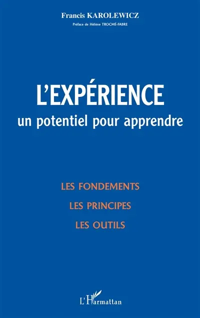 L'expérience, un potentiel pour apprendre : les fondements, les principes, les outils