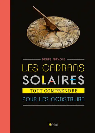 Cadrans solaires : tout comprendre pour les construire