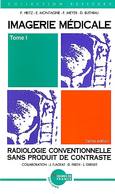 Imagerie médicale. Vol. 1. Radiologie conventionnelle sans produit de contraste