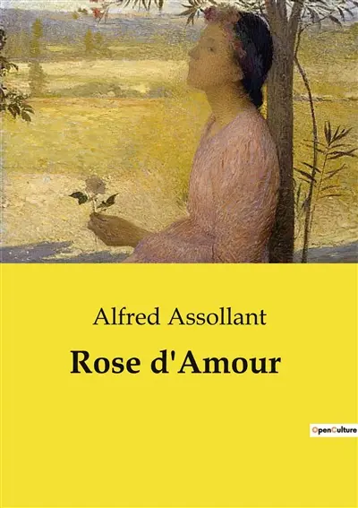 Rose d'Amour : Un récit poignant de jeunesse, d'amour et de désillusion dans la France rurale du XIXe siècle.