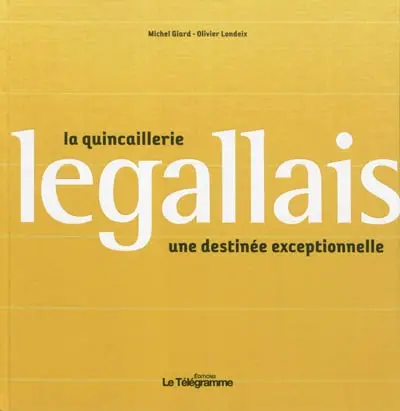 La quincaillerie Legallais : une destinée exceptionnelle