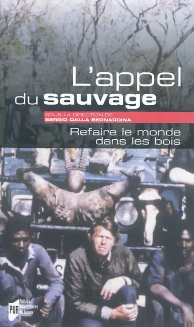 L'appel du sauvage : refaire le monde dans les bois