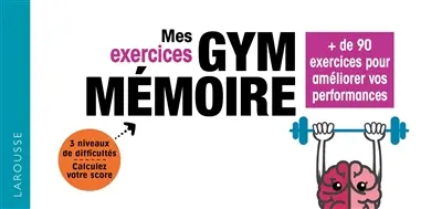 Mes exercices gym mémoire : + de 90 jeux pour améliorer vos performances