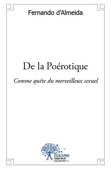 De la poérotique : comme quête du merveilleux sexuel