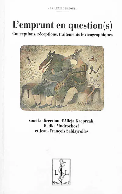 L'emprunt en question(s) : conceptions, réceptions, traitements lexicographiques