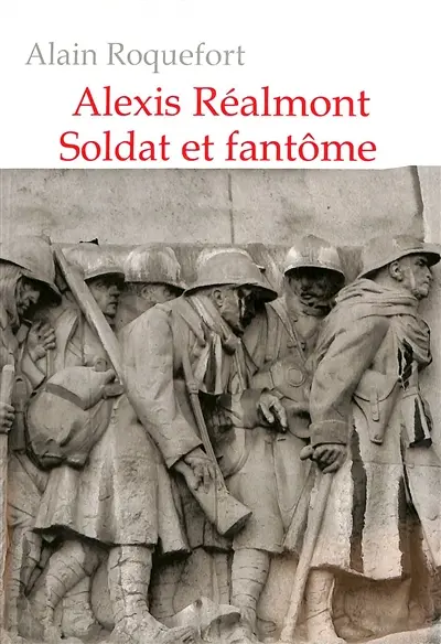 Alexis Réalmont, soldat et fantôme