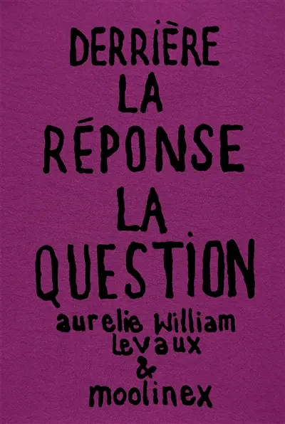 Derrière la réponse : la question