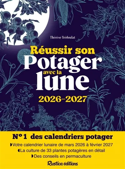 Réussir son potager avec la Lune : 2026-2027