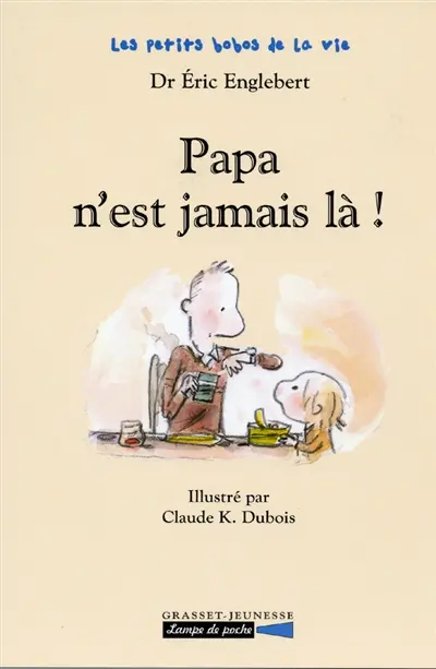 Papa n'est jamais là !