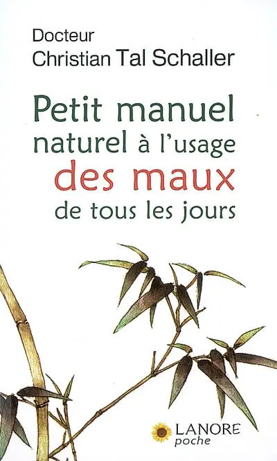 Petit manuel naturel à l'usage des maux de tous les jours