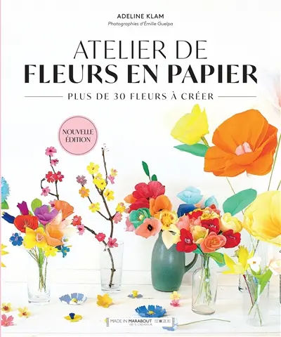 Fleurs en papier : plus de 30 fleurs à créer