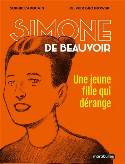 Simone de Beauvoir, une jeune fille qui dérange