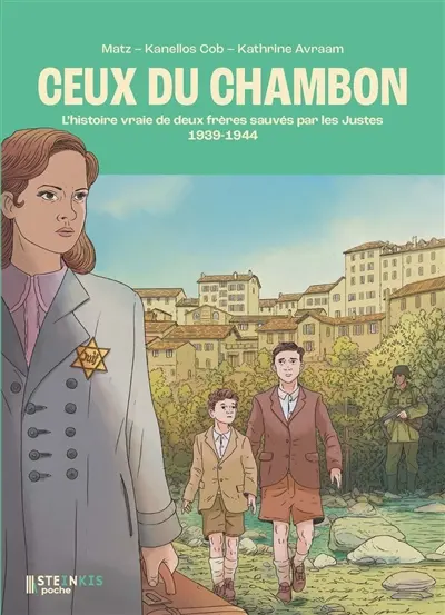 Ceux du Chambon : 1939-1944 : l'histoire vraie de deux frères sauvés par les Justes