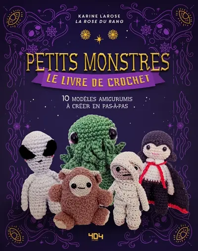 Petits monstres : le livre de crochet : 10 modèles amigurumis à créer en pas à pas