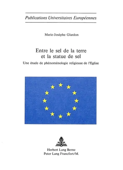 Entre le sel de la terre et la statue de sel : une étude de phénoménologie religieuse de l'Eglise portant sur les Eglises de langue française en Suisse alémanique