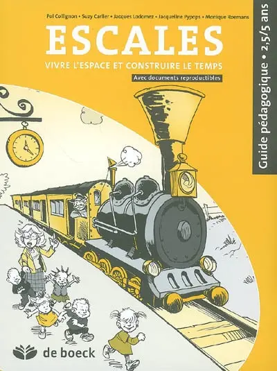 Escales : vivre l'espace et construire le temps : guide pédagogique 2,5-5 ans