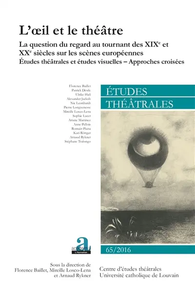 Etudes théâtrales, n° 65. La question du regard au tournant des XIXe et XXe siècles sur les scènes européennes : études théâtrales et études visuelles, approches croisées