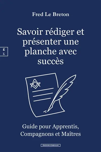 Savoir rédiger et présenter une planche avec succès : guide pour apprentis, compagnons et maîtres