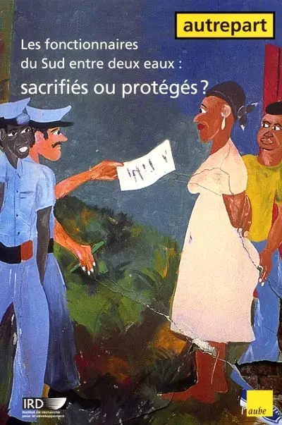 Autrepart, n° 20. Les fonctionnaires du Sud entre deux eaux : sacrifiés ou protégés ?