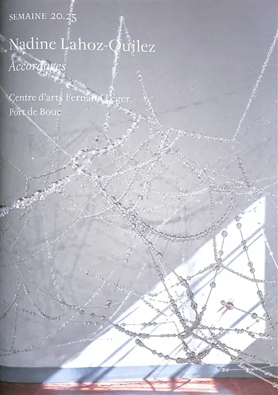 Semaine, n° 20.25. Nadine Lahoz-Quilez : accordages : centre d'arts Fernand Léger, Port de Bouc