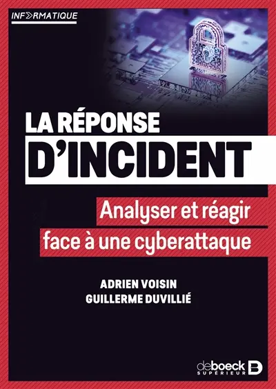 La réponse d'incident : analyser et réagir face à une cyberattaque