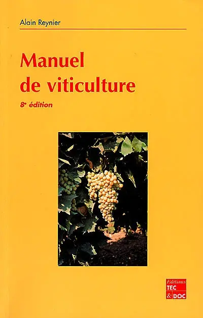 Manuel de viticulture : guide technique du viticulteur