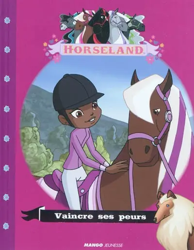 Horseland. Vaincre ses peurs
