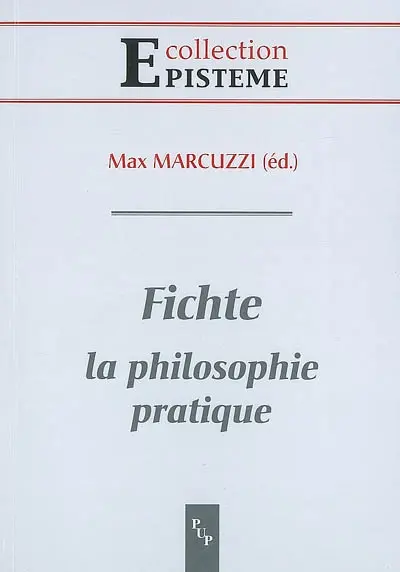 Fichte : la philosophie pratique