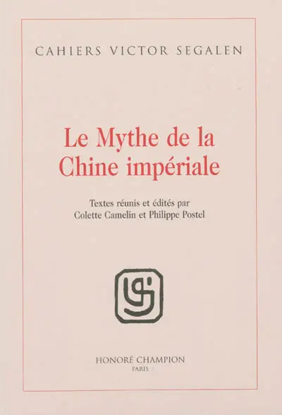 Cahiers Victor Segalen, n° 1. Le mythe de la Chine impériale