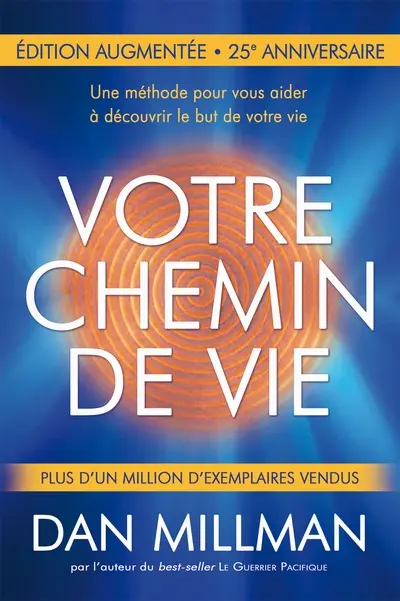 Votre chemin de vie : Edition augmentée 25e anniversaire