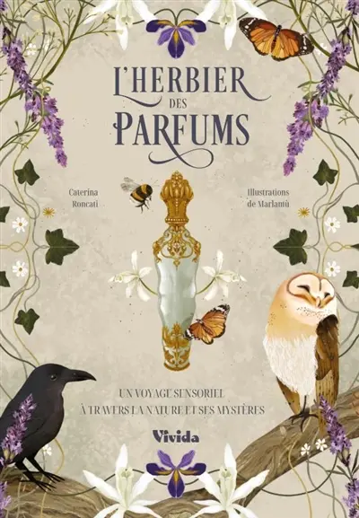 L'herbier des parfums : un voyage sensoriel à travers la nature et ses mystères