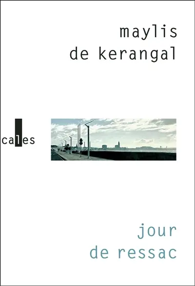 Maylis de Kerangal - Jour de ressac