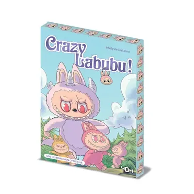 Crazy Labubu ! : une histoire non officielle