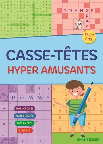 Casse-têtes hyper amusants, 9-11 ans : mots croisés, mots fléchés, mots mêlés, sudokus